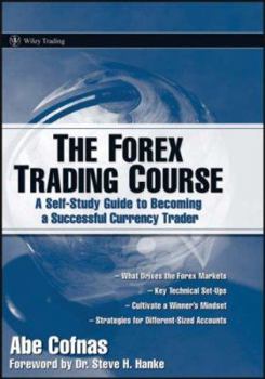 Paperback The Forex Trading Course: A Self-Study Guide to Becoming a Successful Currency Trader Book