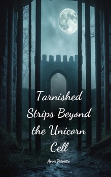 Paperback Tarnished Strips Beyond the Unicorn Cell Book