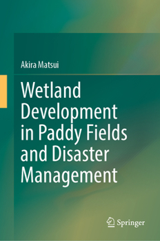 Hardcover Wetland Development in Paddy Fields and Disaster Management Book