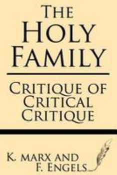 Paperback The Holy Family: Critique of Critical Critique Book