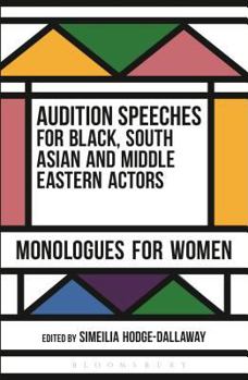 Paperback Audition Speeches for Black, South Asian and Middle Eastern Actors: Monologues for Women Book