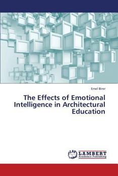 Paperback The Effects of Emotional Intelligence in Architectural Education Book