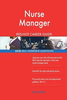 Paperback Nurse Manager RED-HOT Career Guide; 2576 REAL Interview Questions Book