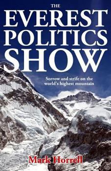 Paperback The Everest Politics Show: Sorrow and strife on the world's highest mountain Book