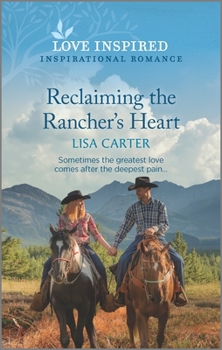 Mass Market Paperback Reclaiming the Rancher's Heart: An Uplifting Inspirational Romance Book