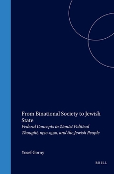From Binational Society to Jewish State (Paperback): Federal Concepts in Zionist Political Thought, 1920-1990, and the Jewish People