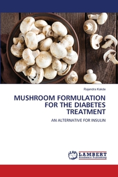 Paperback Mushroom Formulation for the Diabetes Treatment Book