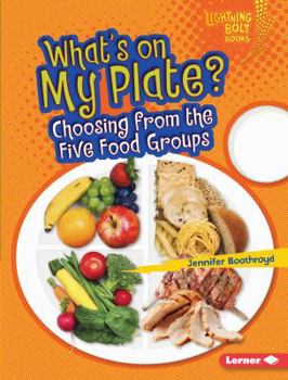 Library Binding What's on My Plate?: Choosing from the Five Food Groups Book