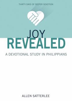 Paperback Joy Revealed: A Devotional Study in Philippians Book