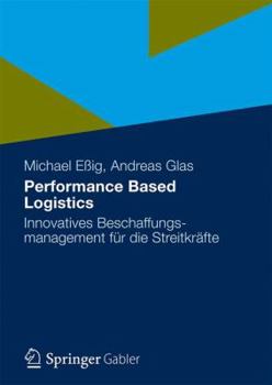 Paperback Performance Based Logistics: Innovatives Beschaffungsmanagement Für Die Streitkräfte [German] Book