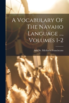 Paperback A Vocabulary Of The Navaho Language ..., Volumes 1-2 Book