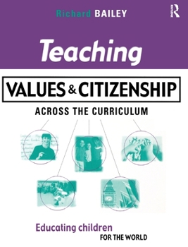 Hardcover Teaching Values and Citizenship Across the Curriculum: Educating Children for the World Book