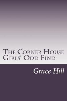 The Corner House Girls' Odd Find - Book #5 of the Corner House Girls