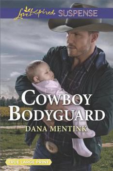 Cowboy Bodyguard (Mills & Boon Love Inspired Suspense) - Book #3 of the Gold Country Cowboys