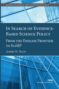 Paperback In Search of Evidence-Based Science Policy: From the Endless Frontier to Scisip Book