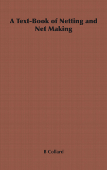 Paperback A Text-Book of Netting and Net Making Book