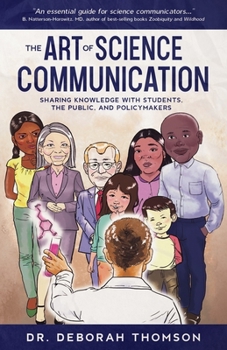 Paperback The Art of Science Communication: Sharing Knowledge with Students, the Public, and Policymakers Book