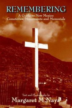 Paperback Remembering: A Guide to New Mexico Cemeteries, Monuments and Memorials Book
