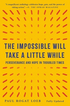 Paperback The Impossible Will Take a Little While: Perseverance and Hope in Troubled Times Book