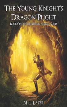 Paperback The Young Knight's Dragon Plight: Book One of the Young Knight Series Book