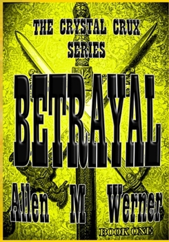 Paperback The Crystal Crux Series: Betrayal Book