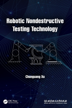 Hardcover Robotic Nondestructive Testing Technology Book