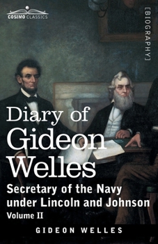 Paperback Diary of Gideon Welles, Volume II: Secretary of the Navy under Lincoln and Johnson Book