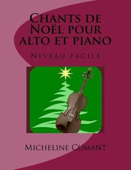 Paperback Chants de Noel pour alto et piano: Niveau facile [French] Book