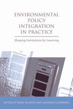 Paperback Environmental Policy Integration in Practice: Shaping Institutions for Learning Book