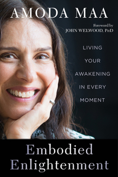 Paperback Embodied Enlightenment: Living Your Awakening in Every Moment Book