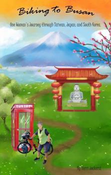 Paperback Biking to Busan: One Woman's Journey Through Taiwan, Japan, and South Korea Book