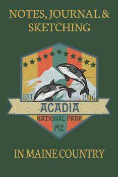 Paperback Notes Journaling & Sketching Acadia National Park Me EST 1916: In Maine country Lined And Half Blank Pages For Writing and Sketching Open Format Suita Book