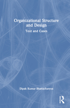 Hardcover Organizational Structure and Design: Text and Cases Book