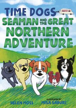 Hardcover Time Dogs: Seaman and the Great Northern Adventure Book