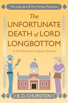 The Unfortunate Death of Lord Longbottom (The Lady Jane and Mrs Forbes Mysteries)