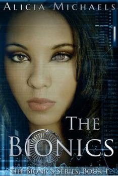 The Bionics - Book #1 of the Bionics