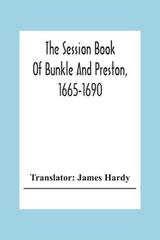 Paperback The Session Book Of Bunkle And Preston, 1665-1690 Book