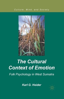 Paperback The Cultural Context of Emotion: Folk Psychology in West Sumatra Book