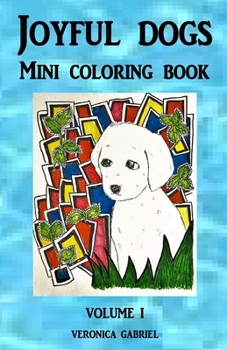 Paperback Joyful Dogs Mini Coloring Book: Volume I Book