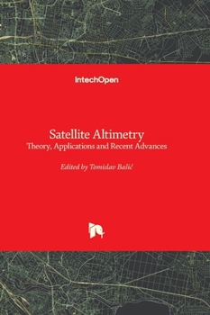 Hardcover Satellite Altimetry - Theory, Applications and Recent Advances Book