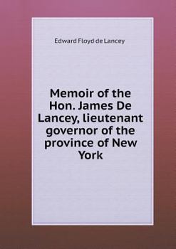 Paperback Memoir of the Hon. James De Lancey, lieutenant governor of the province of New York Book