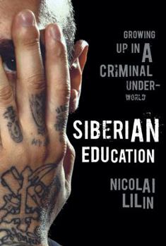 Hardcover Siberian Education: Growing Up in a Criminal Underworld Book