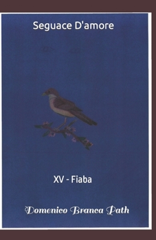 Paperback Seguace d'amore: XV - Fiaba [Italian] Book