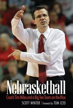 Hardcover Nebrasketball: Coach Tim Miles and a Big Ten Team on the Rise Book