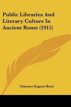 Paperback Public Libraries And Literary Culture In Ancient Rome (1915) Book
