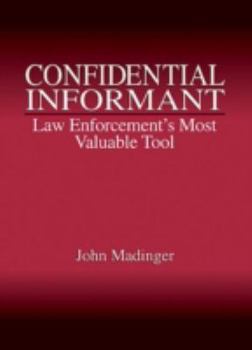 Hardcover Confidential Informant: Law Enforcement's Most Valuable Tool Book