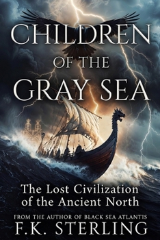 Children of the Gray Sea: The Lost Civilization of the Ancient North