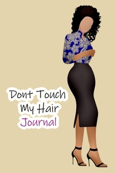 Paperback Dont Touch My Hair: Lined Notebook / Journal Gift, 200 Pages, 6x9, Cover, Matte Finish Inspirational Quotes Journal, Notebook, Diary, Comp Book