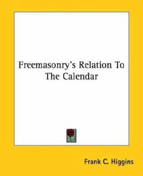Paperback Freemasonry's Relation To The Calendar Book