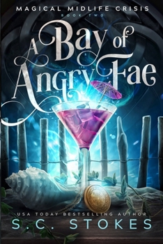 A Bay Of Angry Fae (Magical Midlife Crisis) - Book #2 of the Magical Midlife Crisis
